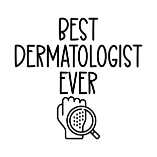 Best Dermatologist Ever T-Shirt