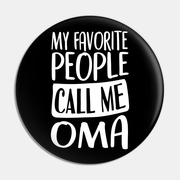 My Favorite People Call Me Oma -  Announcement to Oma - Mother's Day Pin by Tesszero