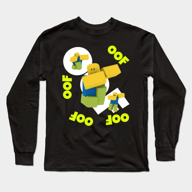 Oof Roblox Dabbing Dab Noobs Meme Gamer Boy Gift Idea Roblox Oof Long Sleeve T Shirt Teepublic