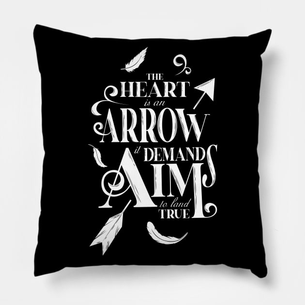 The heart is an arrow it demands aim to land true Pillow by MasondeDesigns