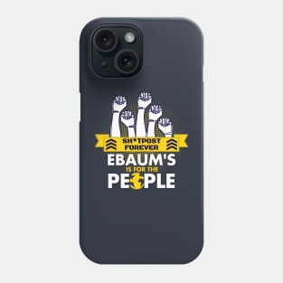 Ebaum's is for the People Phone Case