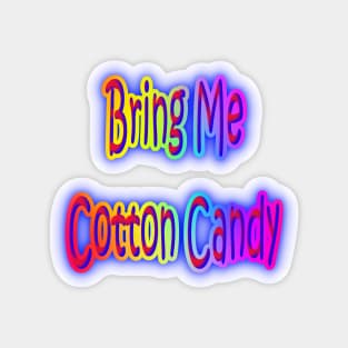 Bring Me Cotton Candy Neon Retro Rainbow Magnet