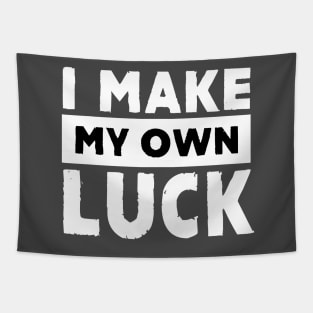 I Make My Own Luck Tapestry