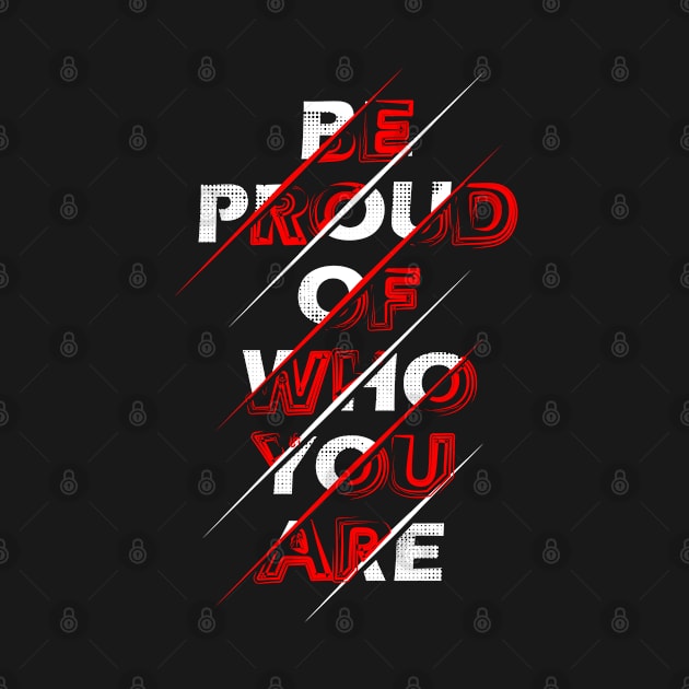 Be Proud of Who You Are-Brilliant Silhouette Lines by MaryMas