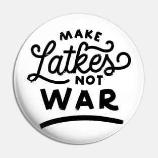 Latkes Not War Pin