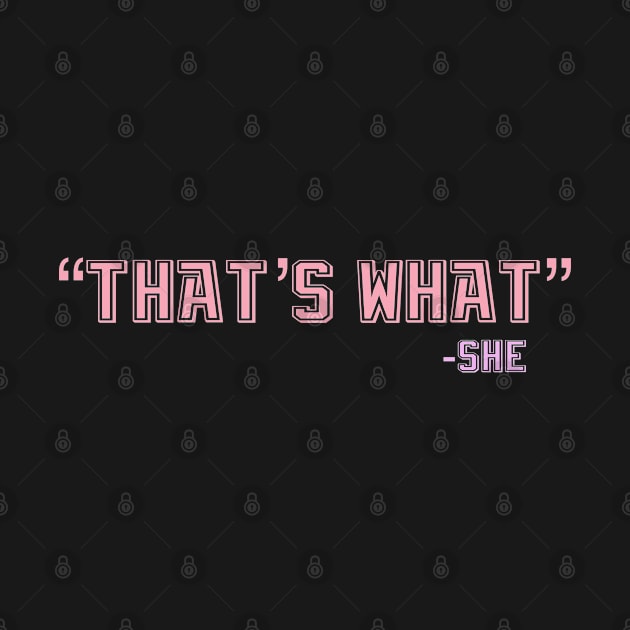 That’s What She Said by alexwestshop