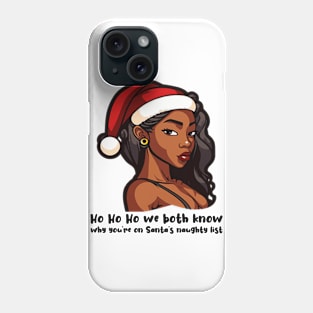 Ho Ho Ho We Both Know Why You’re On Santa’s Naughty List Phone Case