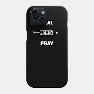 Real women pray Phone Case