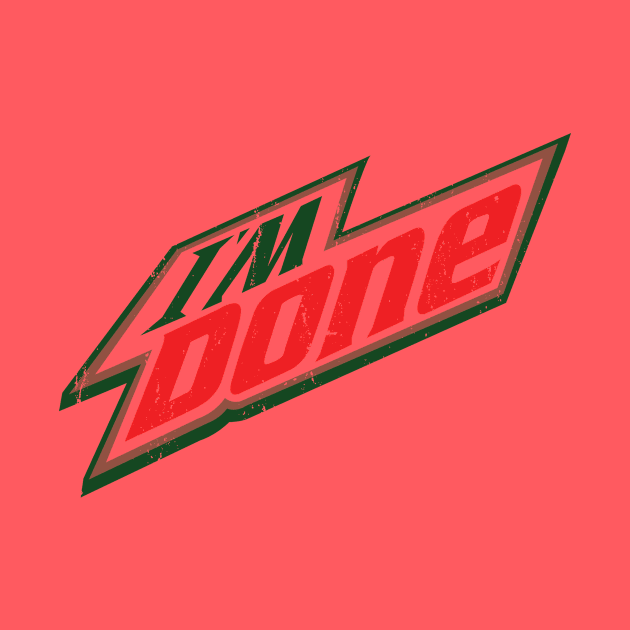 I'm Done - Mnt. Dew by hamiltonarts