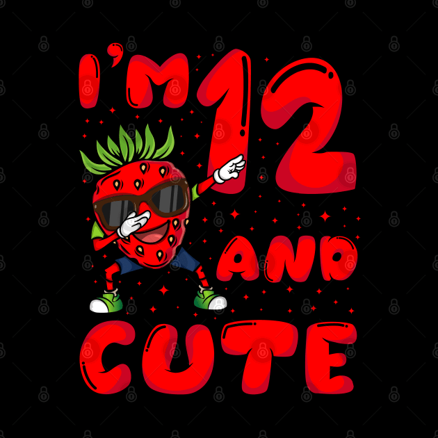 12th Year Old Strawberry Theme Birthday Girl Boy I'm 12 by Pizzan