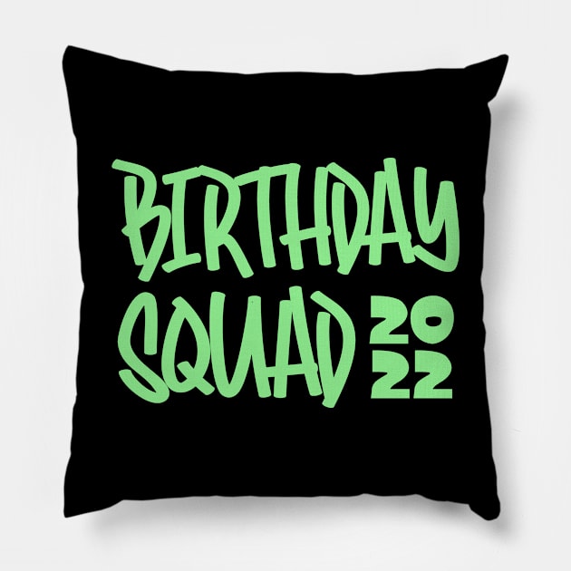 Birthday Squad 2022 Pillow by colorsplash