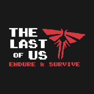 Endure And Survive 8 bit T-Shirt