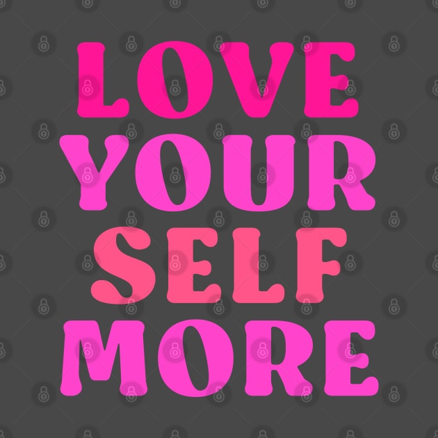 Love your self more by cbpublic