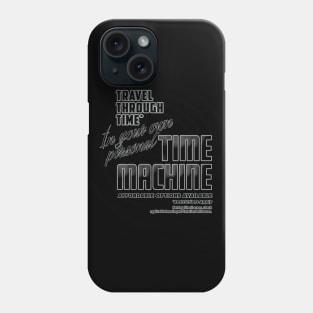 Travel Through Time In Your Own Personal TIME MACHINE Phone Case