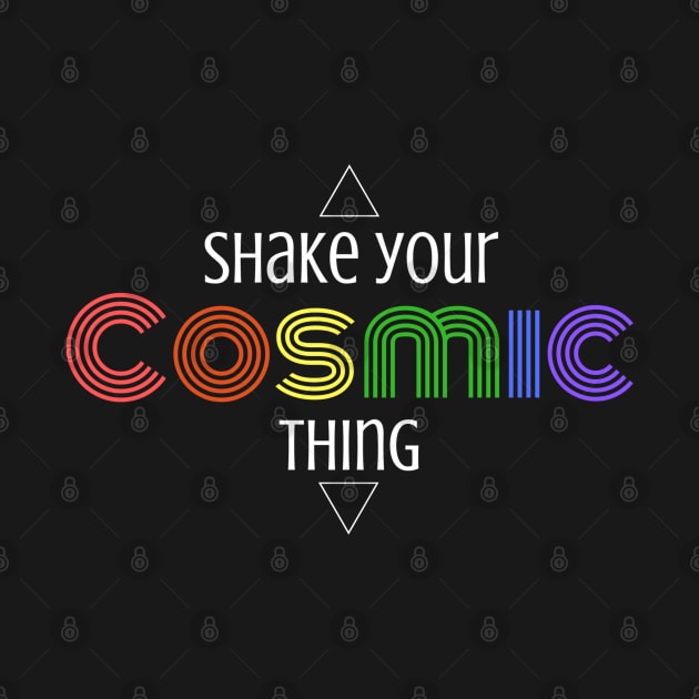 Shake Your Cosmic Thing! by wanderingteez