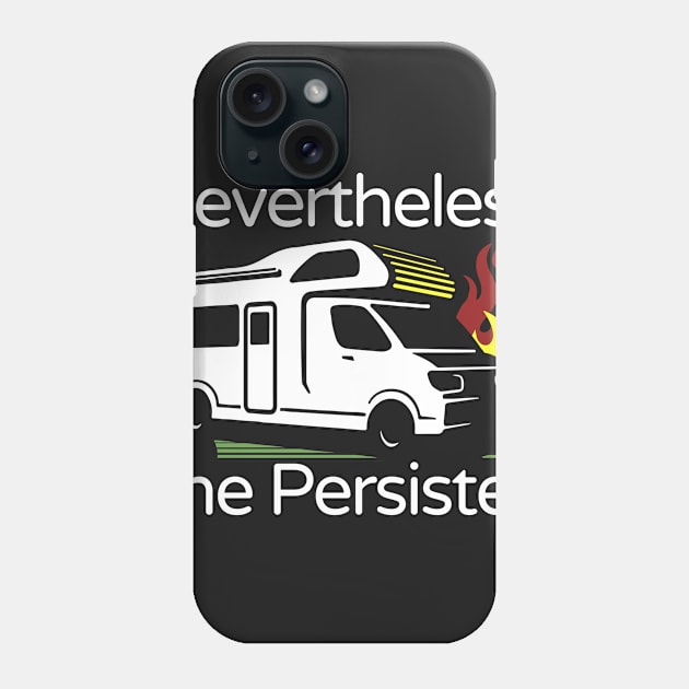 Nevertheless She Persisted Phone Case by Swagazon