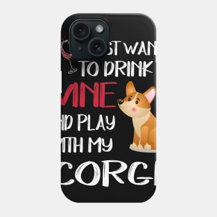 I Want Just Want To Drink Wine (70) Phone Case
