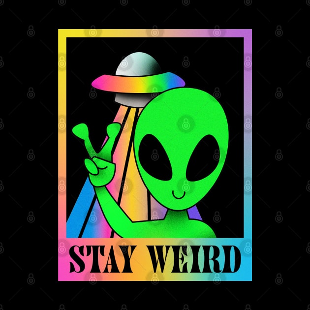 Stay weird rainbow alien by Doodle Workshop