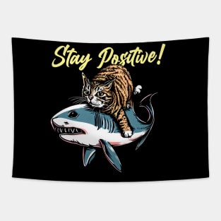 Stay Positive ! Funny Cat ride shark Tapestry