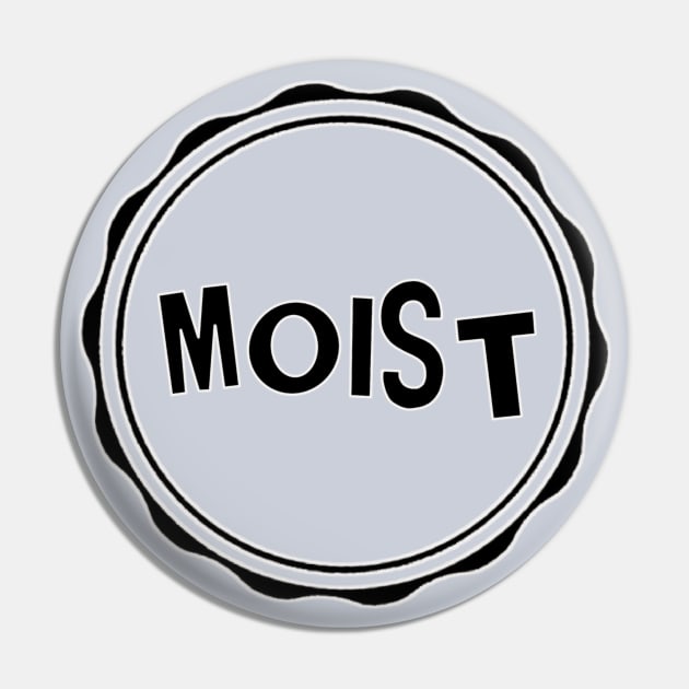 Moist Pin by CandyAndy24