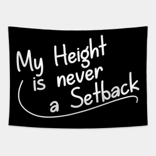 My Height is Never a Setback Tapestry