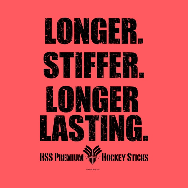 Longer. Stiffer. Longer Lasting. - funny hockey stick by eBrushDesign