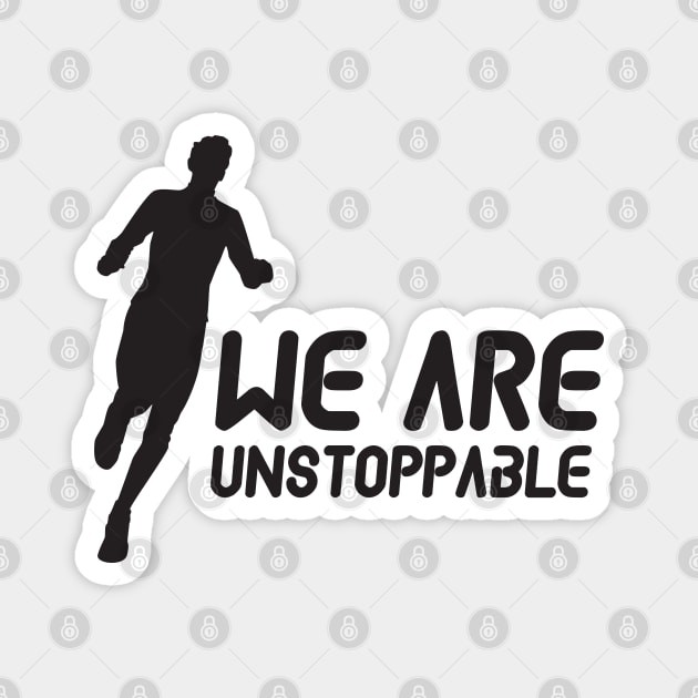 We are unstoppable words power Magnet by Crazyavocado22