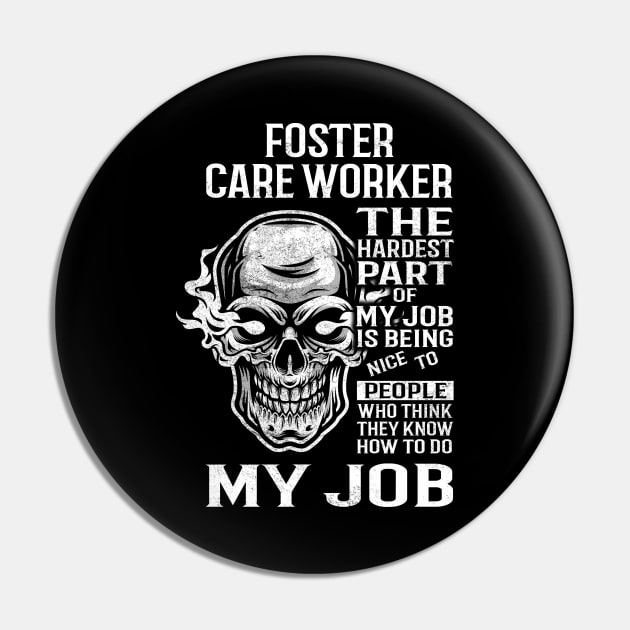 Foster Care Worker T Shirt - The Hardest Part Gift 2 Item Tee Pin by candicekeely6155