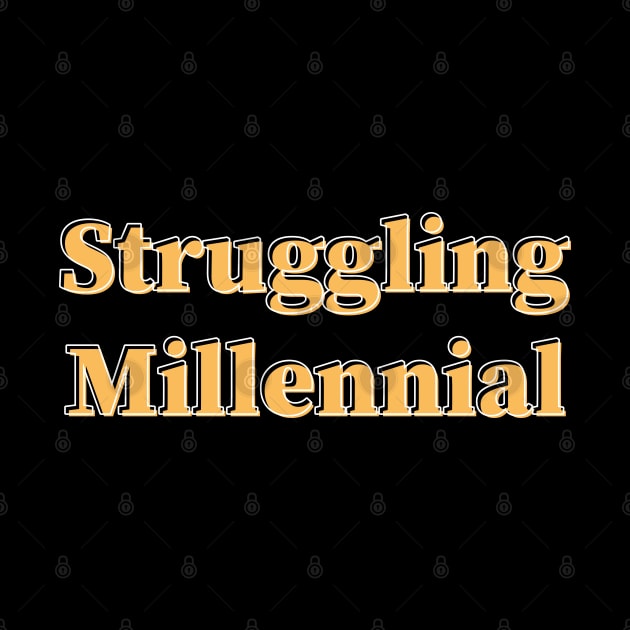 Struggling Millennial by Made by Popular Demand