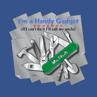 Handy Gadget Guy T-Shirt