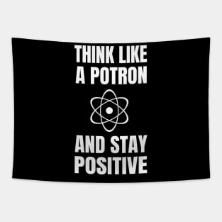 Think like a Potron and Stay Positive Tapestry