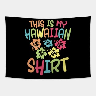This is My Hawaiian Shirt Tapestry