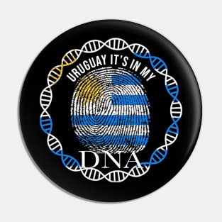 Uruguay Its In My DNA - Gift for Uraguyan From Uruguay Pin