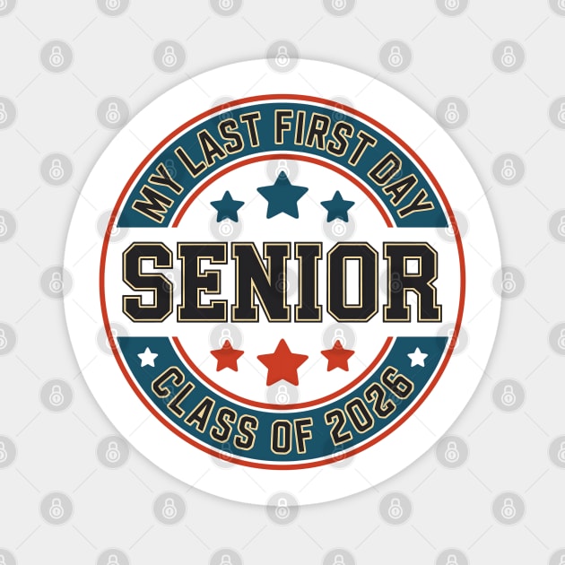 My Last First Day Senior 2026 Graduation Class Of 2026 Magnet by JessArty