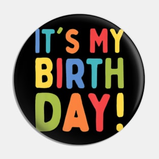 It'S My Birthday Men Women Girls And Boys Birthday Pin