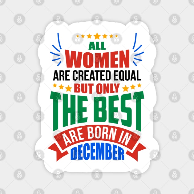 DECEMBER Birthday Special - WOMEN Magnet by TheArtism