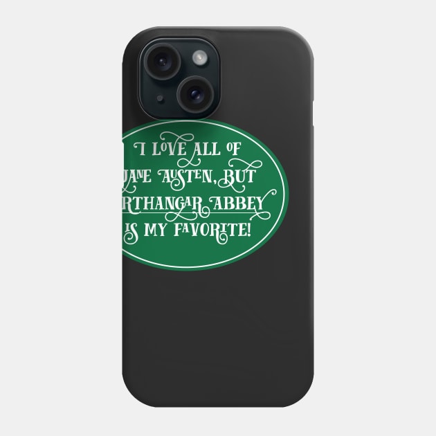 Jane Austen Preference - Northangar Abbey Phone Case by MrPandaDesigns