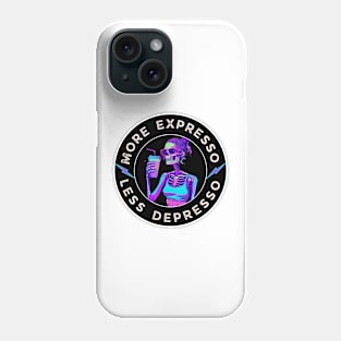 Funny Skeleton Coffee - "More Espresso Less Depresso" - Perfect for Coffee Lovers! Phone Case