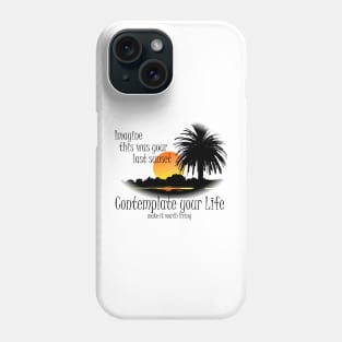 Contemplate Life Phone Case