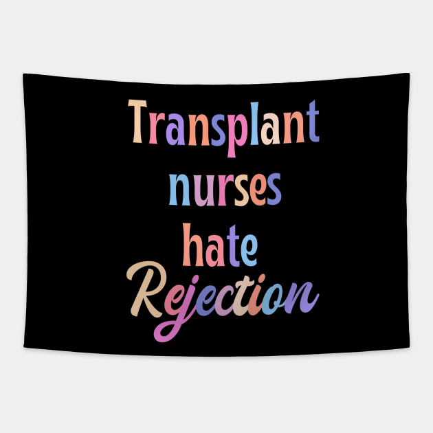 Transplant nurse - funny nurse joke/pun Tapestry by PickHerStickers