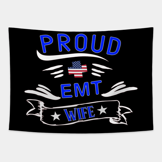 Proud EMT Wife - Emergency Medical Technician Wife Gift Tapestry by 5StarDesigns