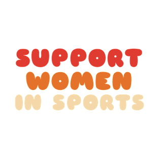 Support women in sports T-Shirt