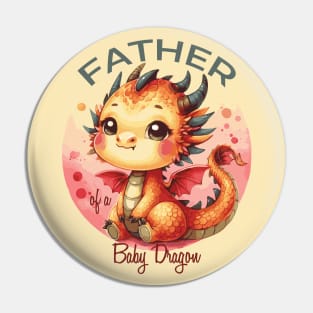 Father of a Baby Dragon Pin