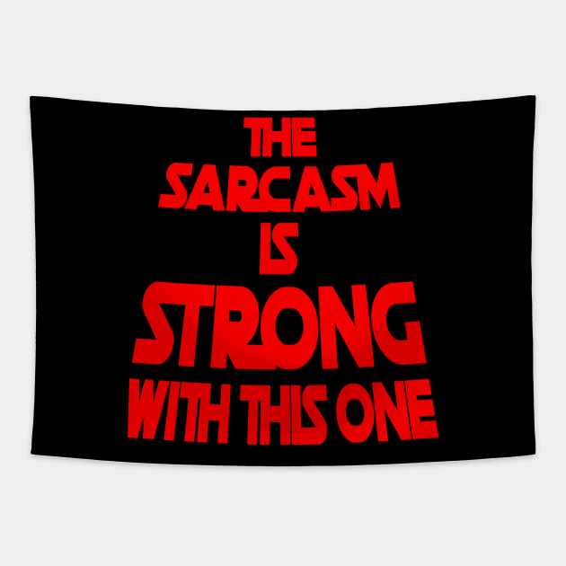 The Sarcasm Is Strong With This One - Funny Quote in Red Tone Tapestry by DesignWood Atelier