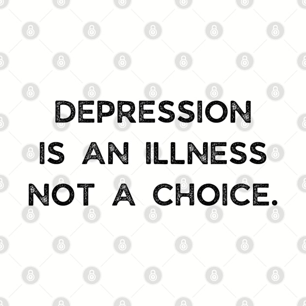 Depression Is An Illness Not A Choice by busines_night