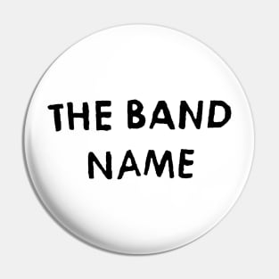 The Band Name Pin