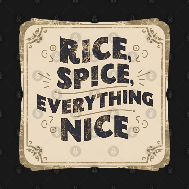 Rice, Spice, and Everything Nice by CreationArt8