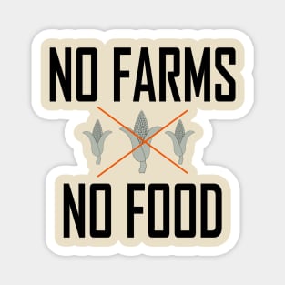 No Farms No food Magnet