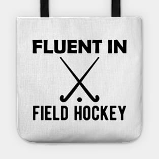 Field Hockey - Fluent in field hockey Tote