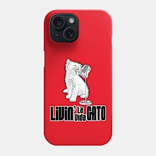 LIVIN' LA VIDA GATO! Phone Case